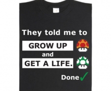 Grow up and get a life - Super Mario T-Shirt